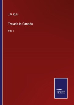 Travels in Canada - Kohl, J. G.