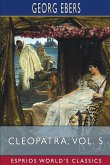 Cleopatra, Vol. 5 (Esprios Classics)