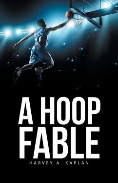 A Hoop Fable - Kaplan, Harvey A.