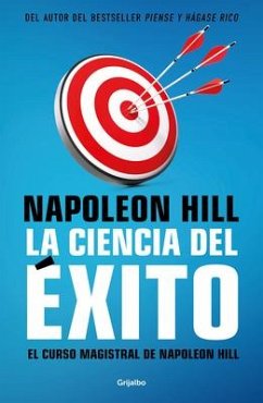La Ciencia del Éxito/ Napoleon Hill's Master Course. the Original Science of Suc Cess - Hill, Napoleón