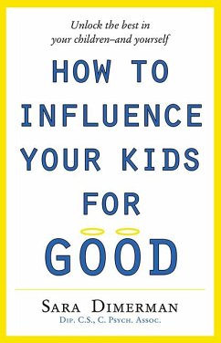How to Influence Your Kids for Good - Dimerman, Sara