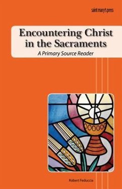 Encountering Christ in the Sacraments - Feduccia Jr, Robert