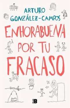 Enhorabuena Por Tu Fracaso / Congratulations on Your Failure - González-Campos, Arturo