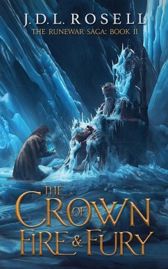 The Crown of Fire and Fury (The Runewar Saga #2) - Rosell, J. D. L.