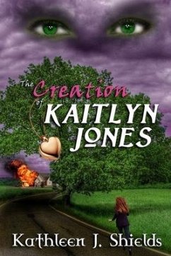 The Creation of Kaitlyn Jones - Shields, Kathleen J