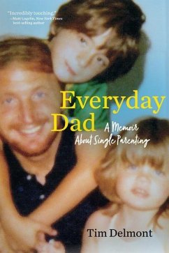 Everyday Dad: A Memoir About Single Parenting - Delmont, Tim