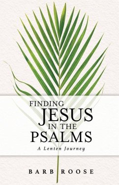 Finding Jesus in the Psalms - Roose, Barb
