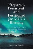 Prepared, Persistent, and Positioned for God's Blessing (eBook, ePUB)