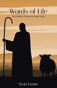 Words of Life: The Parables of Jesus for People Today - Loone, Sean