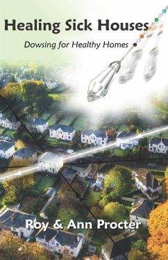Healing Sick Houses: Dowsing for Healthy Homes - Procter, Ann
