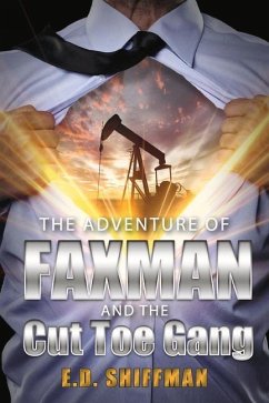 The Adventure of Faxman and the Cut Toe Gang: Volume 1 - Shiffman, E. D.