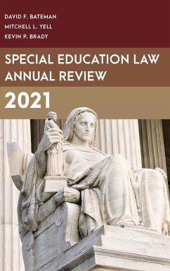 Special Education Law Annual Review 2021 - Bateman, David F.; Yell, Mitchell L.; Brady, Kevin P.