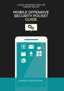 Mobile Offensive Security Pocket Guide - Stevenson, James