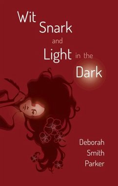 Wit, Snark, and Light in the Dark - Parker, Deborah Smith