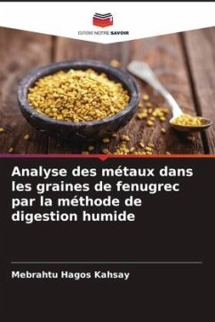 Analyse des métaux dans les graines de fenugrec par la méthode de digestion humide - Kahsay, Mebrahtu Hagos