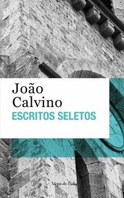 Escritos seletos - João Calvino - Calvino, João