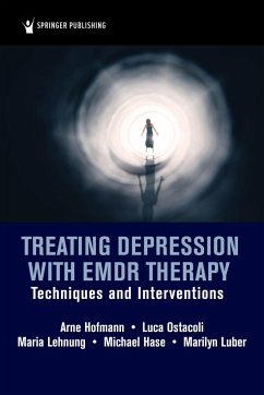 Treating Depression with EMDR Therapy - Hofmann, Arne; Ostacoli, Luca; Lehnung, Maria; Hase, Michael; Luber, Marilyn