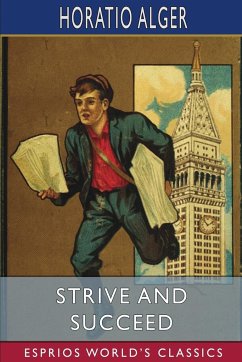 Strive and Succeed (Esprios Classics) - Alger, Horatio