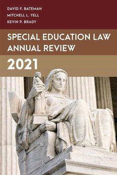 Special Education Law Annual Review 2021 - Bateman, David F.; Yell, Mitchell L.; Brady, Kevin P.