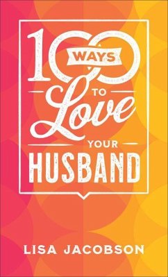100 Ways to Love Your Husband - Jacobson, Lisa