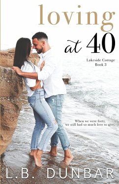 Loving at 40 - Dunbar, L. B.