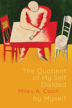 The Quotient of My Self Divided by Myself - Coon, Miles A