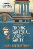 Finding Santeria... Losing Sanity: A journey through self-discovery to self-loathing