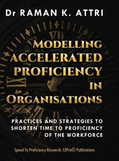 Modelling Accelerated Proficiency in Organisations - Attri, Raman K