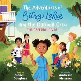 The Adventures of Bitsy LaRue and the Daffodil Crew: The Daffodil Divide