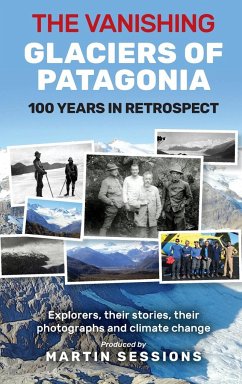 The Vanishing Glaciers of Patagonia - Sessions, Martin
