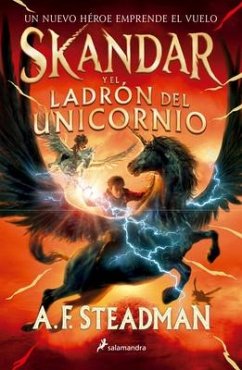 Skandar Y El Ladrón de Unicornios/ Skandar and the Unicorn Thief - Steadman, A. F.