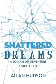 Shattered Dreams: A Jo Naylor Adventure