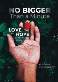 No Bigger Than a Minute: Love and Hope Against All Odds - Gentry, Sheri Rose