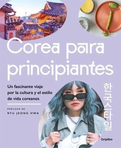 Corea Para Principiantes/ The Korean Lifestyle Book - Autores, Varios