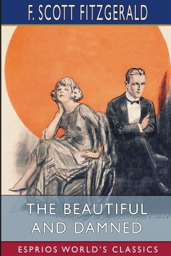 The Beautiful and Damned (Esprios Classics) - Fitzgerald, F. Scott