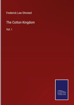 The Cotton Kingdom - Olmsted, Frederick Law