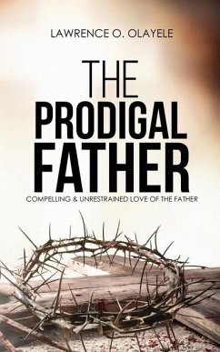 The Prodigal Father - Olayele, Lawrence O.