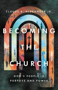 Becoming the Church - Alexander, Claude R