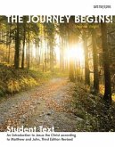The Journey Begins (Jesus Christ), Student Book: An Introduction to Jesus the Christ According to Matthew and John