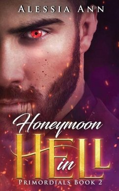 Honeymoon in Hell: PRIMORDIALS BOOK 2 (A Fated Mates Paranormal Romance) - Ann, Alessia