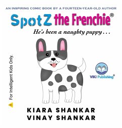 SpotZ the Frenchie - Shankar, Kiara; Shankar, Vinay