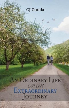 An Ordinary Life on an Extraordinary Journey - Cutaia, Cj
