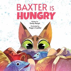 Baxter is Hungry - Haupt, Emily