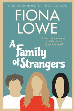 A Family of Strangers - Lowe, Fiona