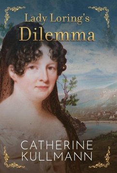 Lady Loring's Dilemma: A Regency Novel - Kullmann, Catherine