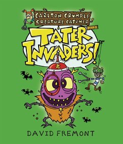 Carlton Crumple Creature Catcher 2: Tater Invaders! - Fremont, David