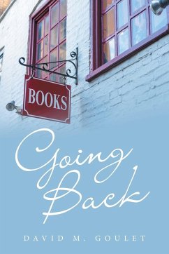 Going Back - Goulet, David M.