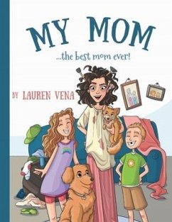 My Mom: The Best Mom Ever! - Vena, Lauren