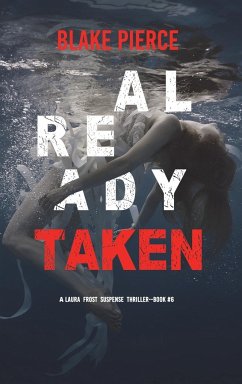 Already Taken (A Laura Frost FBI Suspense Thriller-Book 6) - Pierce, Blake