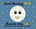 Good Morning, Moon/Buenos días, Luna